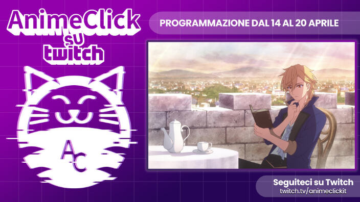 AnimeClick su Twitch: programma dal 14 al 20 aprile