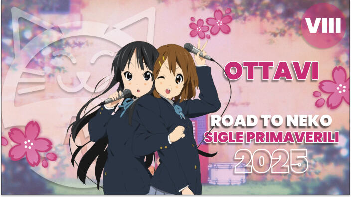 [Road to Neko] le migliori sigle della primavera 2025: Ottavi sfida VIII