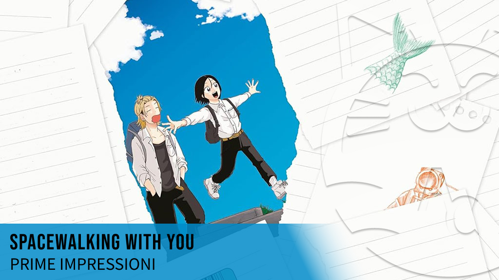 <b>Spacewalking with you</b>: prime impressioni per il nuovo seinen J-Pop Manga